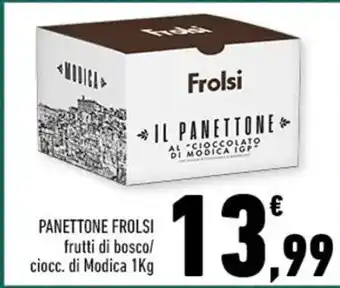 Conad PANETTONE FROLSI frutti di bosco/ ciocc. di Modica 1Kg offerta