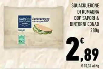 Conad SQUACQUERONE DI ROMAGNA DOP SAPORI & DINTORNI CONAD 280g offerta