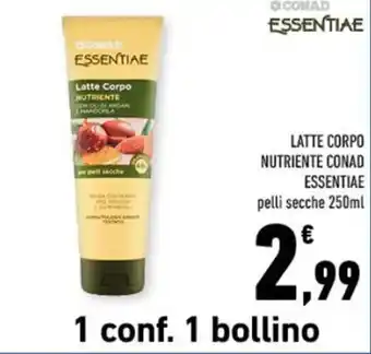 Conad LATTE CORPO NUTRIENTE CONAD ESSENTIAE pelli secche 250ml offerta