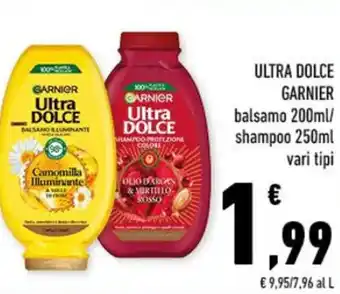 Conad ULTRA DOLCE GARNIER balsamo 200ml/ shampoo 250ml vari tipi offerta