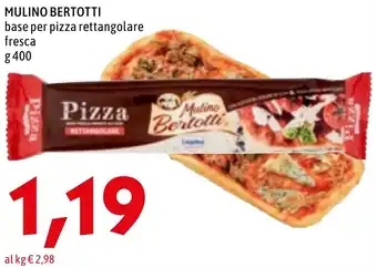 MEGA MULINO BERTOTTI base per pizza rettangolare fresca g 400 offerta