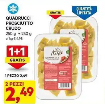 DPiù QUADRUCCI PROSCIUTTO CRUDO 250 g + 250 g offerta