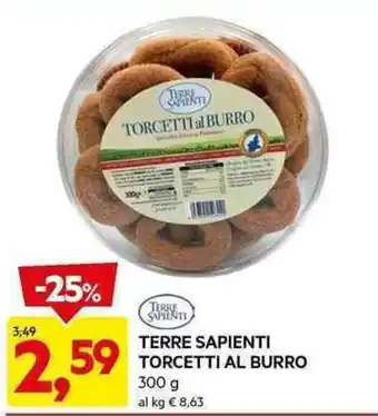 DPiù TERRE SAPIENTI TORCETTI AL BURRO 300 g offerta