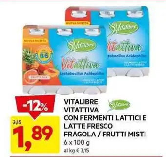 DPiù VITALIBRE VITATTIVA CON FERMENTI LATTICI E LATTE FRESCO FRAGOLA/ FRUTTI MISTI 6 x 100 g offerta