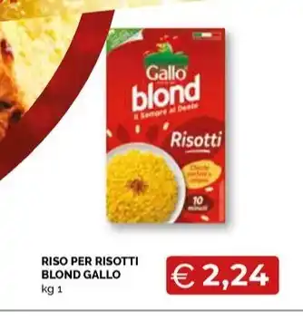 Mercatò Local RISO PER RISOTTI BLOND GALLO kg 1 offerta