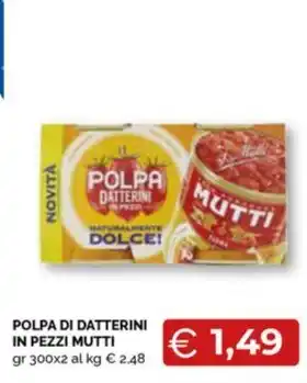 Mercatò Local POLPA DI DATTERİNİ IN PEZZI MUTTI gr 300x2 offerta