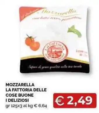 Mercatò Local MOZZARELLA LA FATTORIA DELLE COSE BUONE I DELIZIOSI offerta