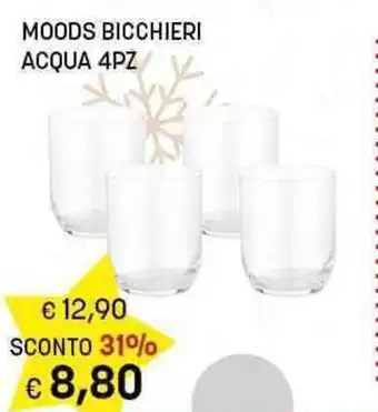Risparmio Casa MOODS BICCHIERI ACQUA 4PZ offerta