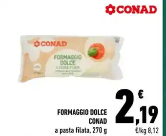 Conad Superstore FORMAGGIO DOLCE CONAD a pasta filata, 270 g offerta