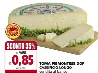 Il Gigante Caseificio Longo Toma Piemontese Dop offerta