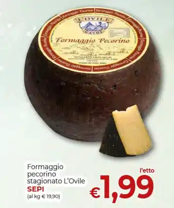 Supermercati Nonna Isa Formaggio pecorino stagionato L'Ovile SEPI offerta
