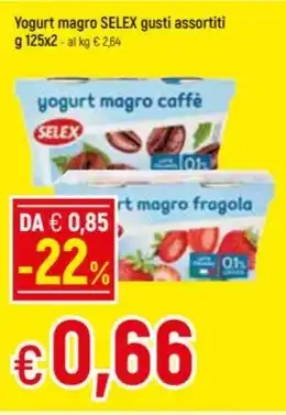 Famila Superstore Yogurt magro SELEX gusti assortiti g 125x2 offerta