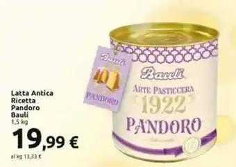 Carrefour Iper Latta Antica Ricetta Pandoro Bauli 1,5 kg offerta