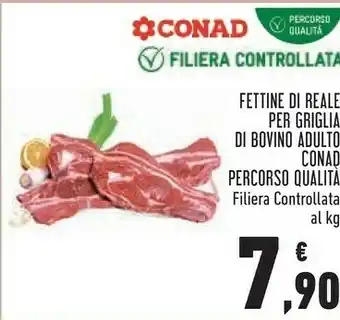 Conad Conad Fettine Di Reale Per Griglia Di Bovino Adulto Percorso Qualita offerta