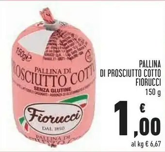 Conad Fiorucci Pallina Di Prosciutto Cotto 150 G(ml) offerta