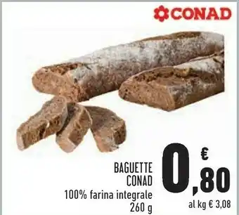Conad Conad Baguette 100% Farina Integrale offerta