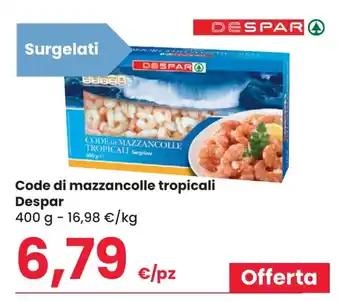 Eurospar Code di mazzancolle tropicali Despar 400 g offerta