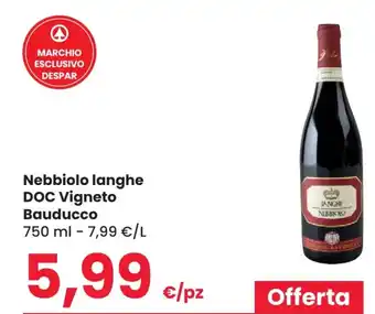 Eurospar Nebbiolo langhe DOC Vigneto Bauducco 750 ml offerta