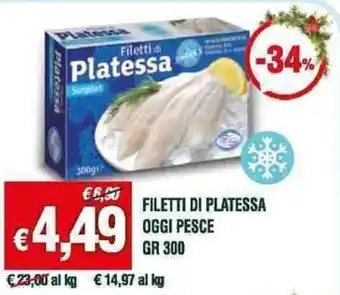FILETTI DI PLATESSA OGGI PESCE GR 300