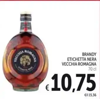 Spazio Conad BRANDY ETICHETTA NERA VECCHIA ROMAGNA 70 cl offerta