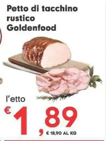 Despar Petto di tacchino rustico Goldenfood offerta