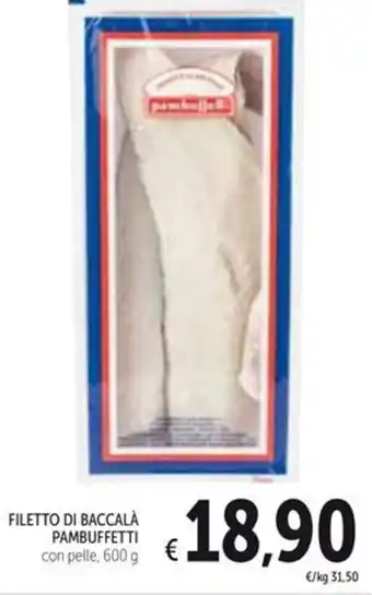 Spazio Conad FILETTO DI BACCALÀ PAMBUFFETTI con pelle. 600 g offerta