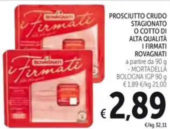 Spazio Conad PROSCIUTTO CRUDO STAGIONATO O COTTO DI ALTA QUALITÀ I FIRMATI ROVAGNATI offerta