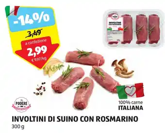 ALDI IL PODERE INVOLTINI DI SUINO CON ROSMARINO 300 g offerta