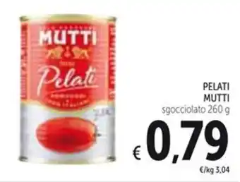 Spazio Conad PELATI MUTTI sgocciolato 260 g offerta