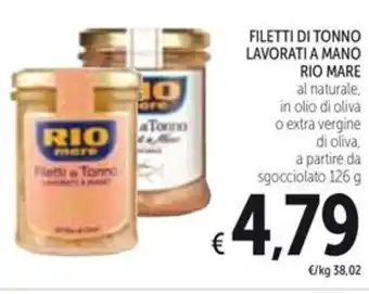 Spazio Conad FILETTI DI TONNO LAVORATI A MANO RIO MARE al naturale, a partire da sgocciolato 126 g offerta