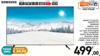 Spazio Conad SMART TV LED 65" UE65CU7172 SAMSUNG HDR10+ offerta