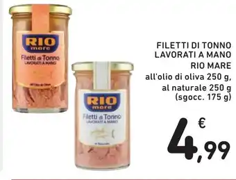 Spazio Conad FILETTI DI TONNO LAVORATI A MANO RIO MARE all'olio di oliva 250 g, al naturale 250 g (sgocc. 175 g) offerta