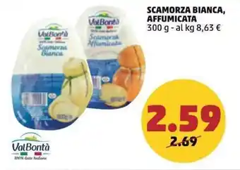 PENNY ValBontà SCAMORZA BIANCA, AFFUMICATA 300 g offerta