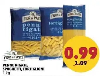 PENNY FIOR DI PASTA PENNE RIGATE, SPAGHETTI, TORTIGLIONI 1 kg offerta