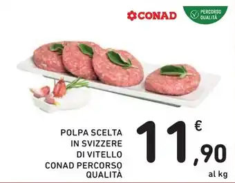 Spazio Conad POLPA SCELTA IN SVIZZERE DI VITELLO CONAD PERCORSO QUALITA offerta