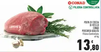 Conad Superstore POLPA DI COSCIA DI VITELLO CONAD PERCORSO QUALITÀ offerta
