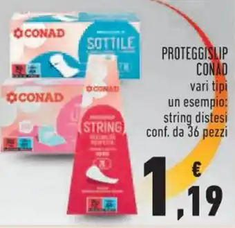 Conad Superstore PROTEGGISLIP CONAD vari tipi offerta
