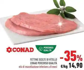 Conad Superstore FETTINE SCELTE DI VITELLO CONAD PERCORSO QUALITÀ offerta