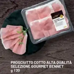 Bennet PROSCIUTTO COTTO ALTA QUALITÀ SELEZIONE GOURMET BENNET offerta