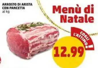 PENNY ARROSTO DI ARISTA CON PANCETTA offerta