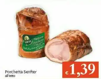 Galassia Senfter Porchetta offerta