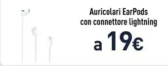 Unieuro Apple Auricolari EarPods Con Connettore Lighting offerta