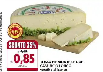 Il Gigante Longo Caseificio Toma Piemontese Dop offerta