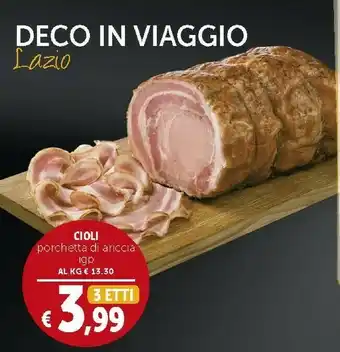 Deco Supermercati Cioli Porchetta Di Ariccia Igp offerta