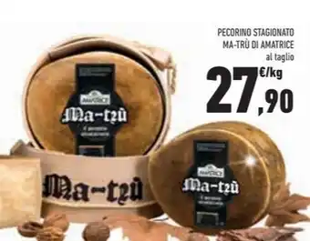 Conad Superstore PECORINO STAGIONATO MA-TRÙ DI AMATRICE offerta
