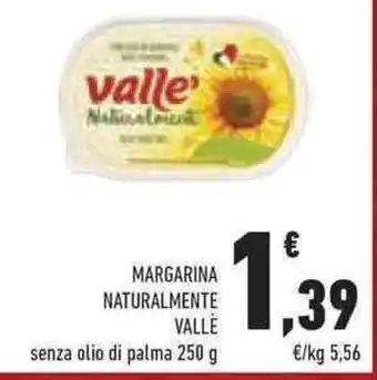 Conad Superstore MARGARINA NATURALMENTE VALLE senza olio di palma 250 g offerta