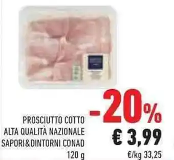Conad Superstore PROSCIUTTO COTTO ALTA QUALITÀ NAZIONALE SAPORI&DINTORNI CONAD offerta