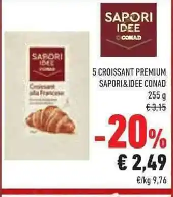 Conad Superstore 5 CROISSANT PREMIUM SAPORI&IDEE CONAD offerta