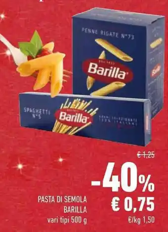 Conad Superstore PASTA DI SEMOLA BARILLA vari tipi 500 g offerta