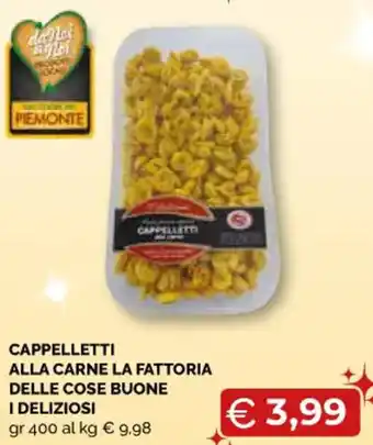 Mercatò Big CAPPELLETTI ALLA CARNE LA FATTORIA DELLE COSE BUONE I DELIZIOSI gr 400 offerta